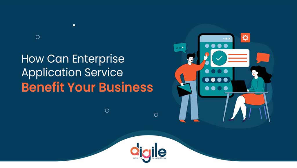 How Can Enterprise Application Services Benefit Your Business?