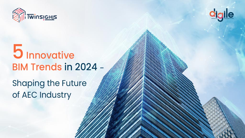 Five Innovative BIM Trends in 2024 – Shaping the Future of AEC Industry
